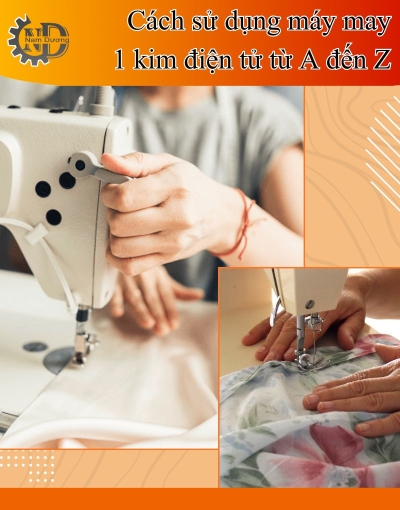 Hướng dẫn sử dụng máy may 1 kim điện tử đúng cách